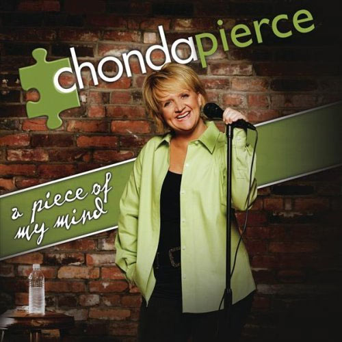 Chonda Pierce A Piece of My Mind Artist Info: Discography