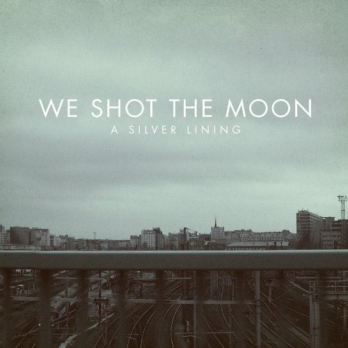 We Shot The Moon, A Silver Lining