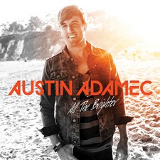Austin Adamec, All The Brighter