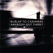 Burlap to Cashmere, 'Anybody Out There?'