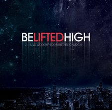 Bethel Live, Be Lifted High