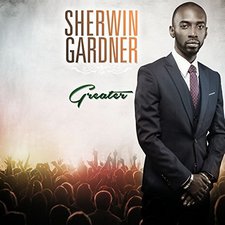 Sherwin Gardner, Greater