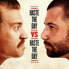 Haste The Day, Battle Royale: Haste The Day Vs. Haste The Day