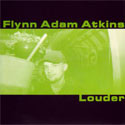 Flynn Adam Atkins, Louder