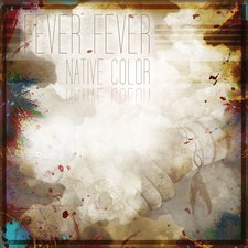 Fever Fever, Native Color