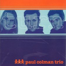 Paul Colman Trio, Turn