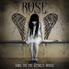 Rose, Songs for the Ritually Abused