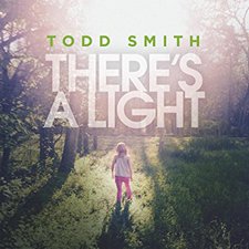 Todd Smith, There's A Light