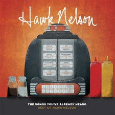 Hawk Nelson, The Songs You've Already Heard: Best of Hawk Nelson