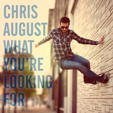 Chris August, What You're Looking For