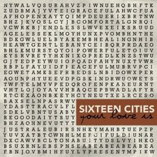 Sixteen Cities, Your Love Is EP