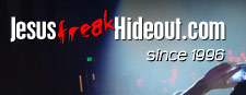 Jesusfreakhideout.com