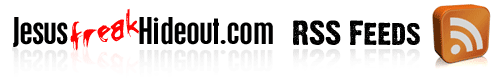 JesusfreakHideout.com RSS Feeds List