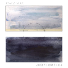 Joseph Cutshall, 'Stay Close'