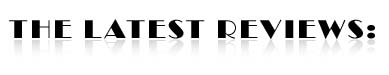 The Latest Blu-Ray and Theatrical Movie Reviews