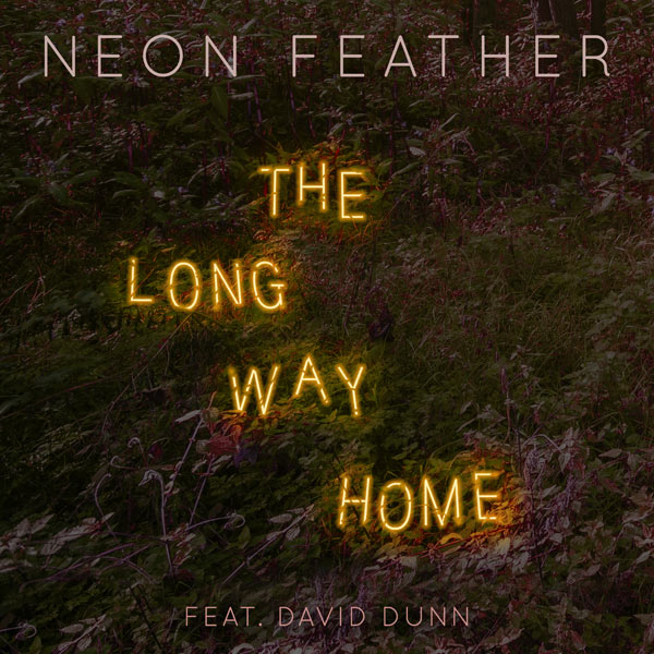 Neon Feather Releases First Single The Long Way Home