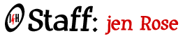 JfH Staff: Jen Rose