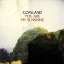 Copeland, You Are My Sunshine