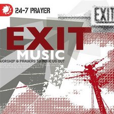 24-7 Prayer: Exit Music