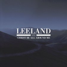 Leeland, Live: Christ Be All Around Me - EP