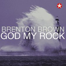 Brenton Brown, God My Rock