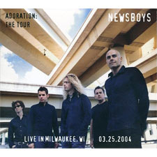 Newsboys, 'Adoration: The Tour - Live In Milwaukee, WI - 03.25.2004'
