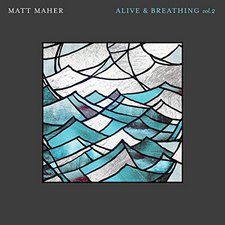 Matt Maher, Alive & Breathing Vol. 2