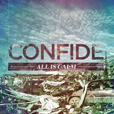 Confide, All Is Calm 