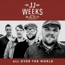 JJ Weeks Band, All Over The World