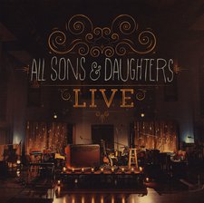 All Sons & Daughters, Live