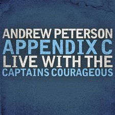 Andrew Peterson, Appendix C: Live With The Captains Courageous
