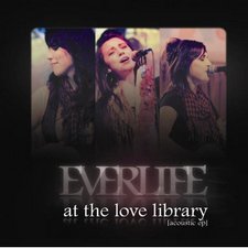 Everlife, At The Love Library [Acoustic EP]