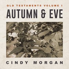 Cindy Morgan, Autumn & Eve: Old Testament Volume 1 - EP