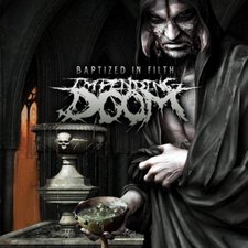 Impending Doom, Baptized In Filth