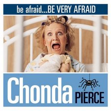 Chonda Pierce, Be Afraid... Be Very Afraid