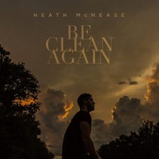 Heath McNease, Be Clean Again