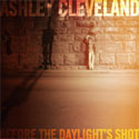 Ashley Cleveland, Before The Daylight's Shot