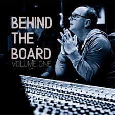 Charlie Peacock, Behind the Board, Vol. 1