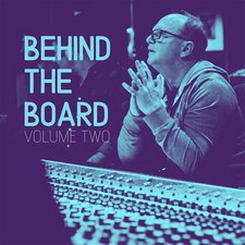 Charlie Peacock, Behind the Board, Vol. 2