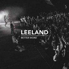 Leeland, Better Word (Live)