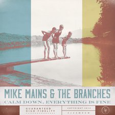Mike Mains and the Branches, Calm Down, Everything Is Fine