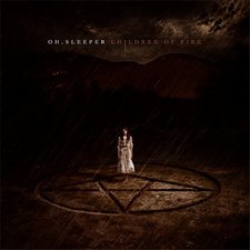 OH, SLEEPER, Children of Fire