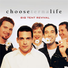 Big Tent Revival, Choose Life
