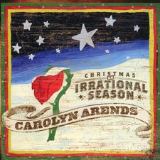 Carolyn Arends, Christmas: an Irrational Season