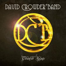 DAVID CROWDER*BAND, Church Music