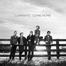 Luminate, Come Home