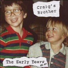 Craig's Brother, The Early Years 95-97