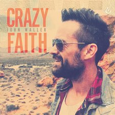 John Waller, Crazy Faith