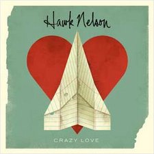 Hawk Nelson, Crazy Love