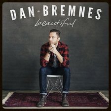 DAN BREMNES, Beautiful